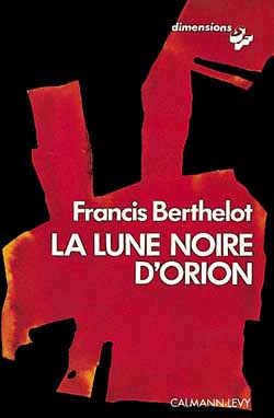 Couverture de La Lune noire d'Orion par Francis Berthelot