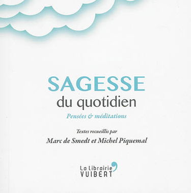 Sagesse du quotidien : pensées & méditations