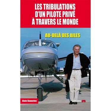 Les tribulations d'un pilote privé à travers le monde : au-delà des ailes