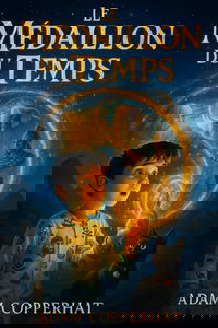 LE MEDAILLON DU TEMPS: Un roman d'aventure fantastique pour enfants de 8 à 12 ans, amateurs d'enquêtes historiques et de voyage dans le temps !