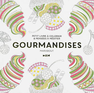 Gourmandises : petit livre à colorier & pensées à méditer