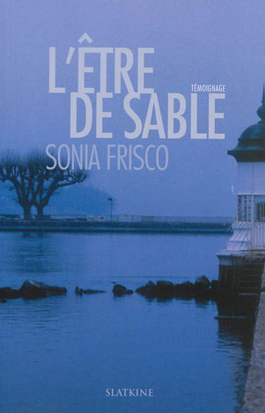 L'être de sable : témoignage