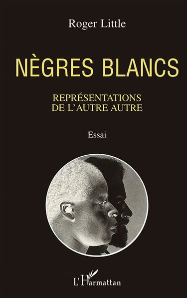 Nègres blancs : représentations de l'autre autre