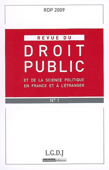 Revue du droit public et de la science politique en France et à l'étranger, n° 1 (2009)