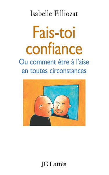 Couverture de Fais-toi confiance ou Comment être à l'aise en toutes circonstances