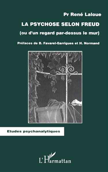 La psychose selon Freud : ou d'un regard par-dessus le mur