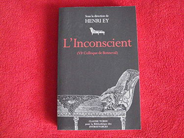 L'inconscient : 6e colloque de Bonneval, 1960