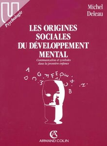 Les origines sociales du développement mental : communications et symboles dans la première enfance