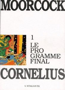 Les Aventures de Jerry Cornelius. Vol. 1. Le programme final