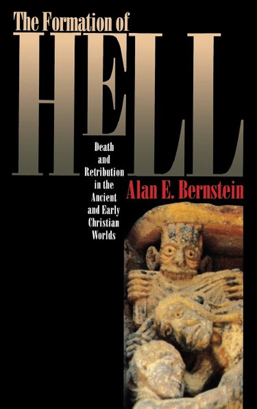 Couverture de The Formation of Hell: Death and Retribution in the Ancient and Early Christian Worlds