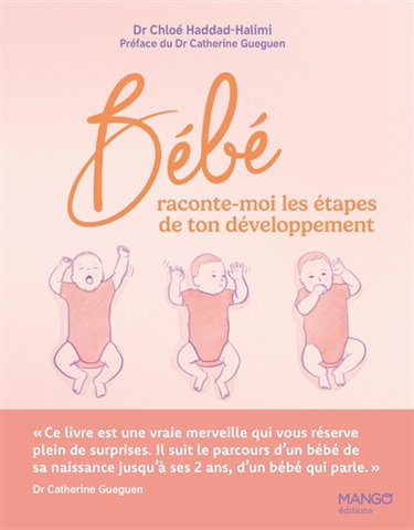 Couverture de Bébé, raconte-moi les étapes de ton développement