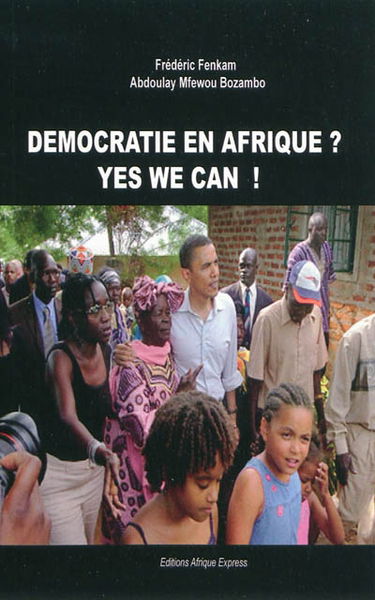 Démocratie en Afrique ? : yes we can !