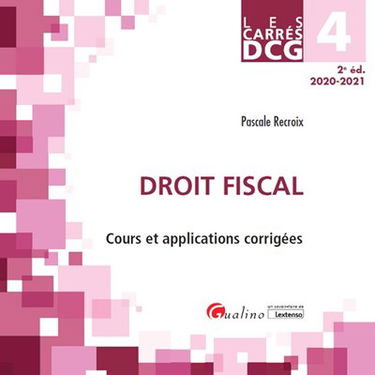 Droit fiscal : cours et applications corrigées : DCG 4, 2020-2021