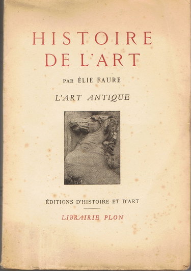 Couverture de Histoire de l'art : Par Elie Faure. I. L'art antique