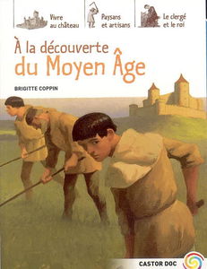 A la découverte du Moyen Age
