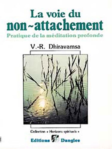 La voie du non-attachement : pratique de la méditation profonde selon la tradition bouddhique
