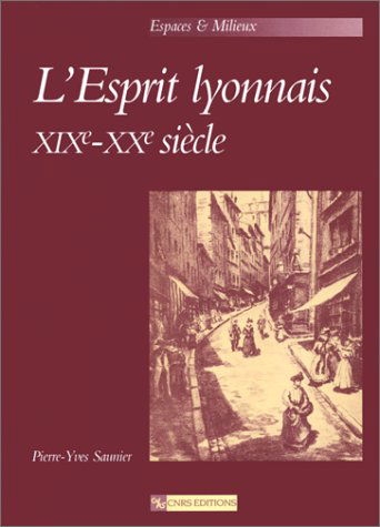 Esprit lyonnais : XIXe-XXe siècle