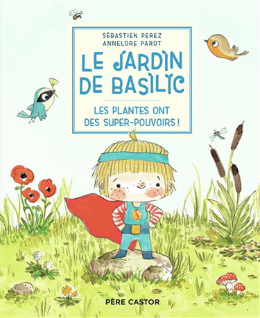 Couverture de Le jardin de Basilic. Vol. 5. Les plantes ont des super-pouvoirs !