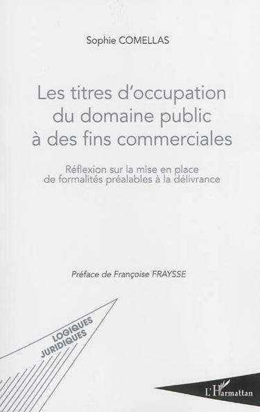 Les titres d'occupation du domaine public à des fins commerciales : réflexion sur la mise en place de formalités préalables à la délivrance