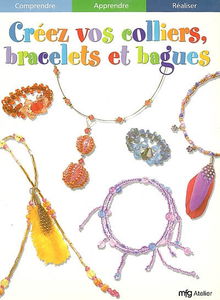 Créez vos colliers, bracelets et bagues