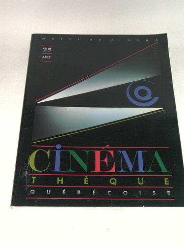 Couverture de Cinematheque quebecoise, Musee du cinema: 25e anniversaire, 1963-1988 (French Edition)