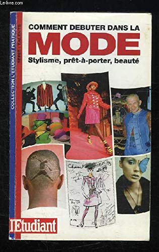 Comment débuter dans la mode : stylisme, prêt-à-porter, beauté