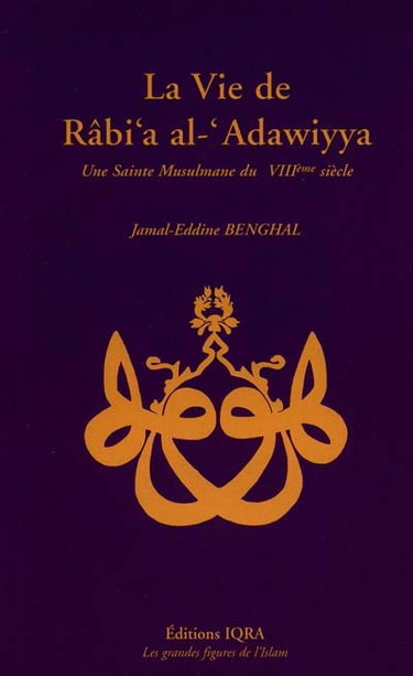 La vie de Rabi'a al-'Adawiyya