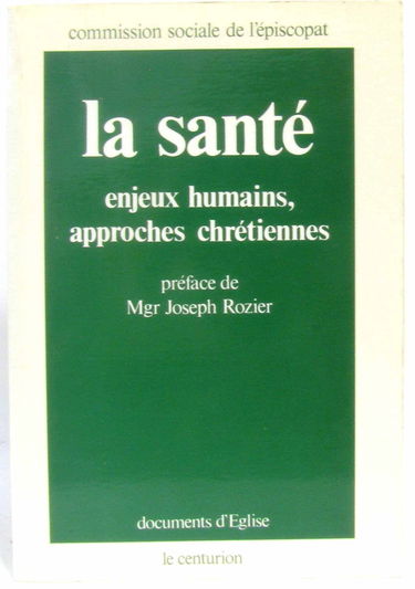 La Santé, enjeux humains, approches chrétiennes