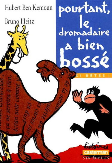 Pas si bêtes !. Vol. 1999. Pourtant, le dromadaire a bien bossé