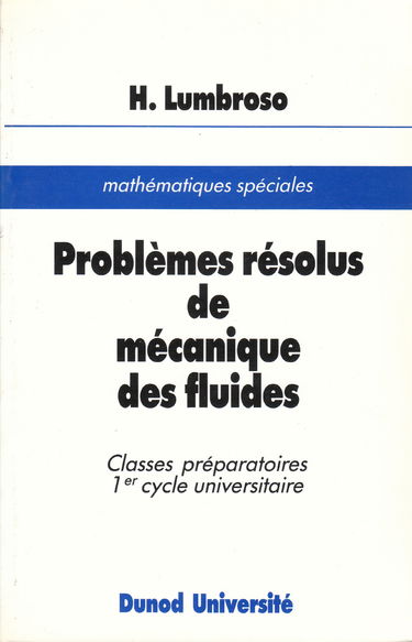 Problèmes résolus de mécanique des fluides : mathématiques spéciales