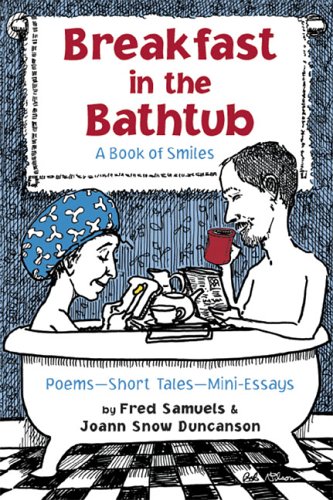 Couverture de Breakfast in the Bathtub: A Book of Smiles: Poems, Short Tales, Vignettes, Mini-Essays... Whatever It Takes