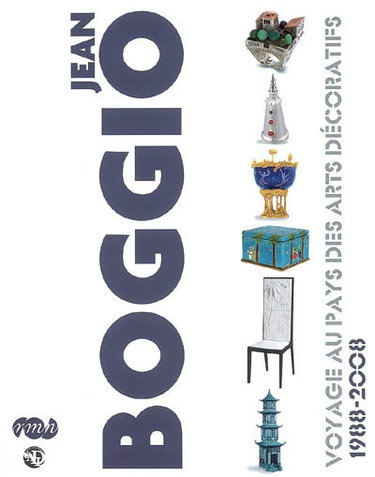 Couverture de Jean Boggio : voyage au pays des arts décoratifs, 1988-2008 : Musée national de porcelaine Adrien Dubouché, Limoges, 18 juin-20 octobre 2008 par Collectif