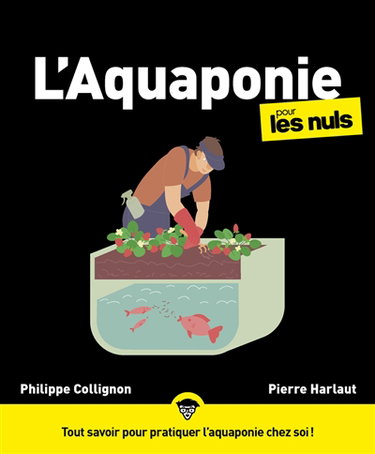 Couverture de L'aquaponie pour les nuls : tout savoir pour pratiquer l'aquaponie chez soi !