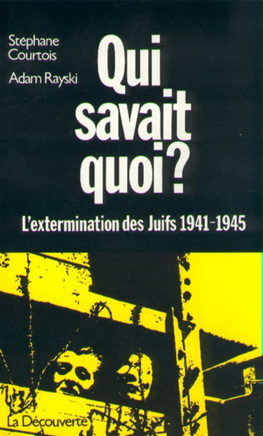 Qui savait quoi ? : l'extermination des juifs, 1941-1945