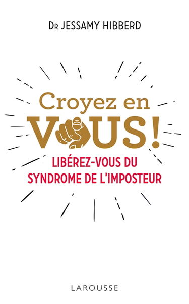 Croyez en vous ! : libérez-vous du syndrome de l'imposteur