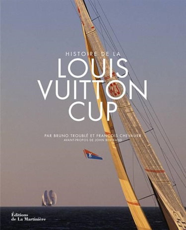 Couverture de Histoire de la Louis Vuitton cup : 25 ans de régates pour conquérir l'America's cup