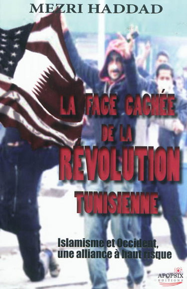 Couverture de La face cachée de la révolution tunisienne : islamisme et Occident, une alliance à haut risque