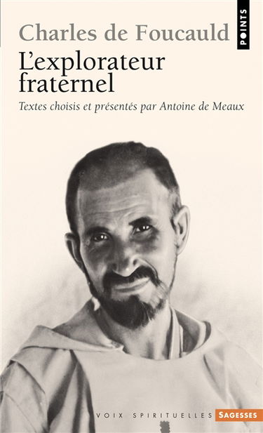 Charles de Foucauld : l'explorateur fraternel