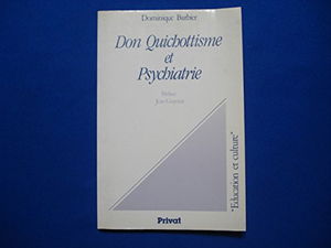 Don Quichottisme et psychiatrie