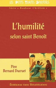 L'humilité : selon saint Benoit