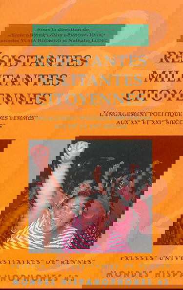 Résistantes, militantes, citoyennes : l'engagement politique des femmes aux XXe et XXIe siècles