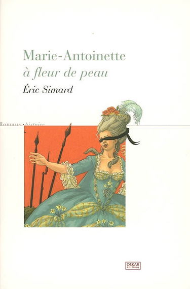 Marie-Antoinette, à fleur de peau