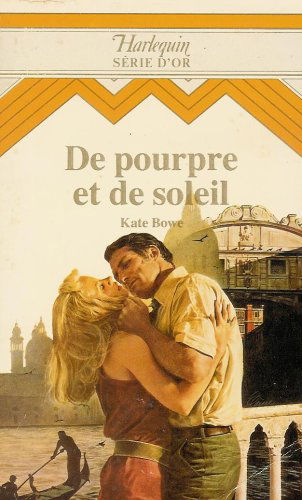 De pourpre et de soleil : Collection : Harlequin série or n° 24
