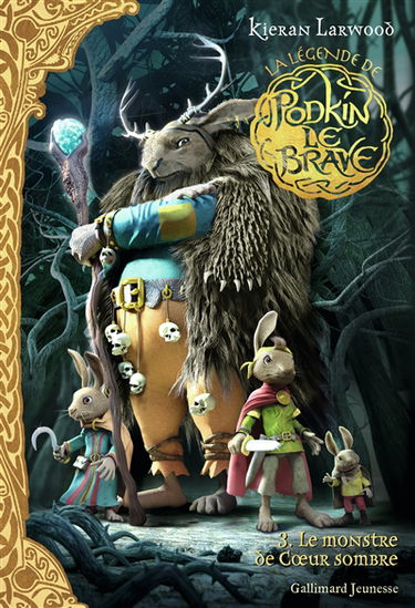 La légende de Podkin le brave. Vol. 3. Le monstre de Coeur Sombre