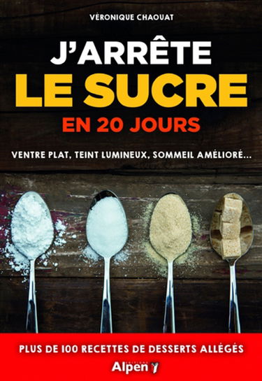 J'arrête le sucre en 20 jours : ventre plat, teint lumineux, sommeil amélioré...