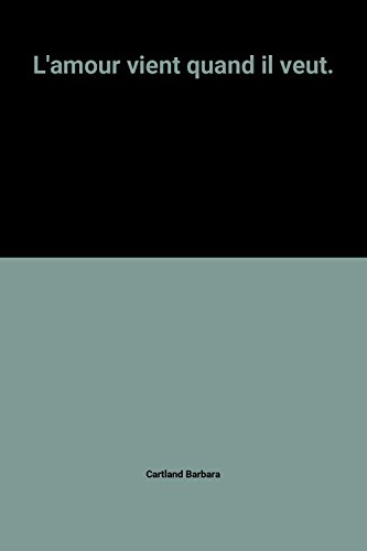 L'amour vient quand il veut.