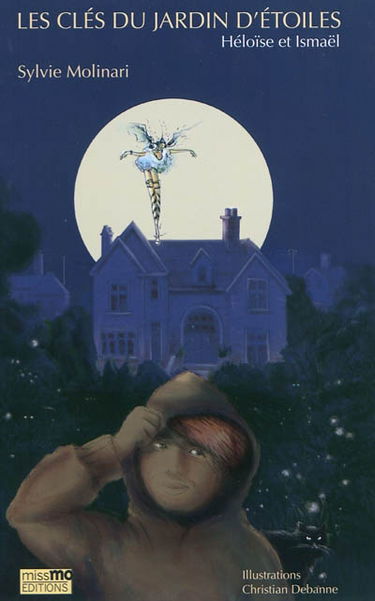 Les clés du jardin d'étoiles. Héloïse et Ismaël