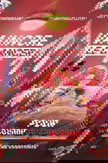 VAINCRE LE CANCER POUR GUERIR DU CANCER: les essentiels