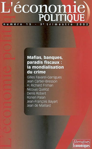 Economie politique (L'), n° 15. Mafias, banques, paradis fiscaux, la mondialisation du crime