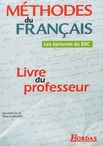 Les méthodes du français 1re : les épreuves du Bac : livre du professeur
